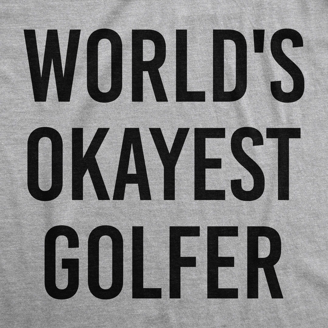 World's Okayest Golfer Women's T Shirt