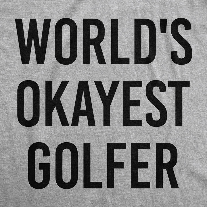 World's Okayest Golfer Women's T Shirt
