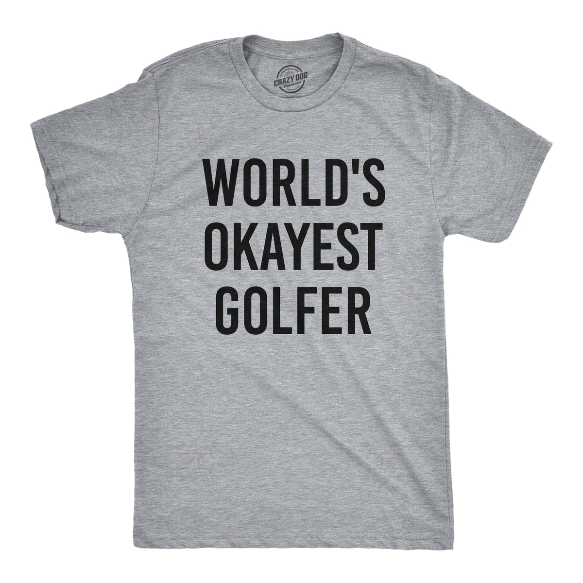 Funny Light Heather Grey - Okayest Golfer World&#39;s Okayest Golfer Mens T Shirt Nerdy Golf Tee