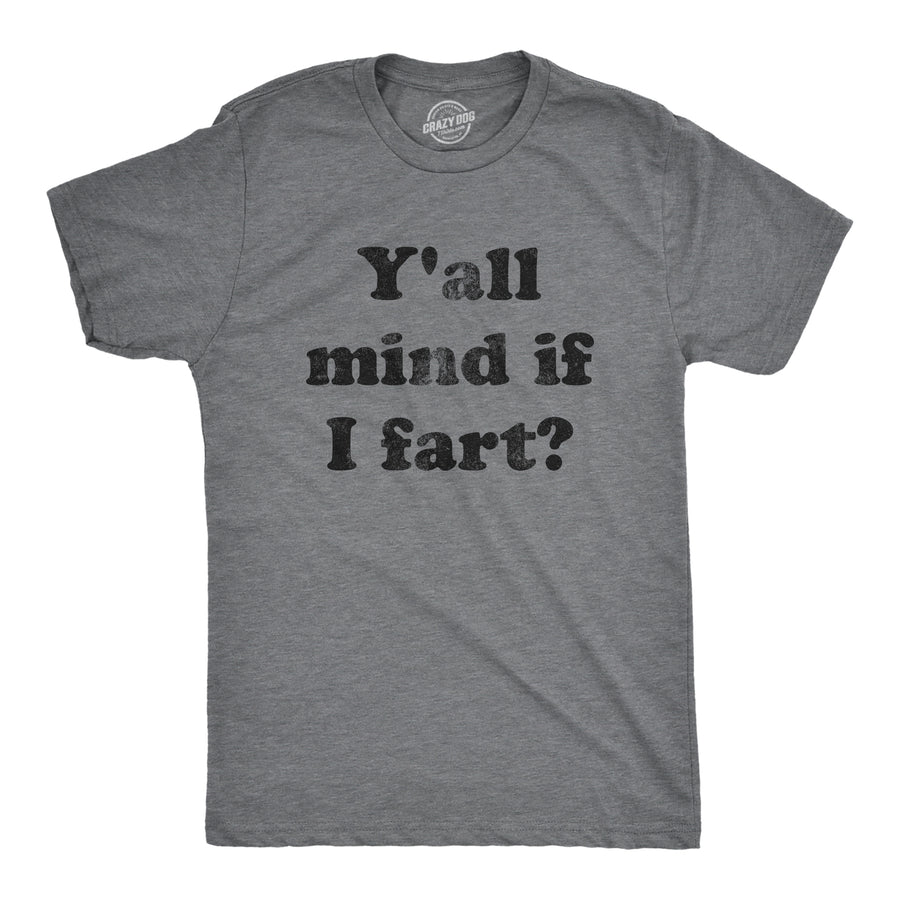 Funny Dark Heather Grey Y'all Mind If I Fart Mens T Shirt Nerdy Toilet Tee