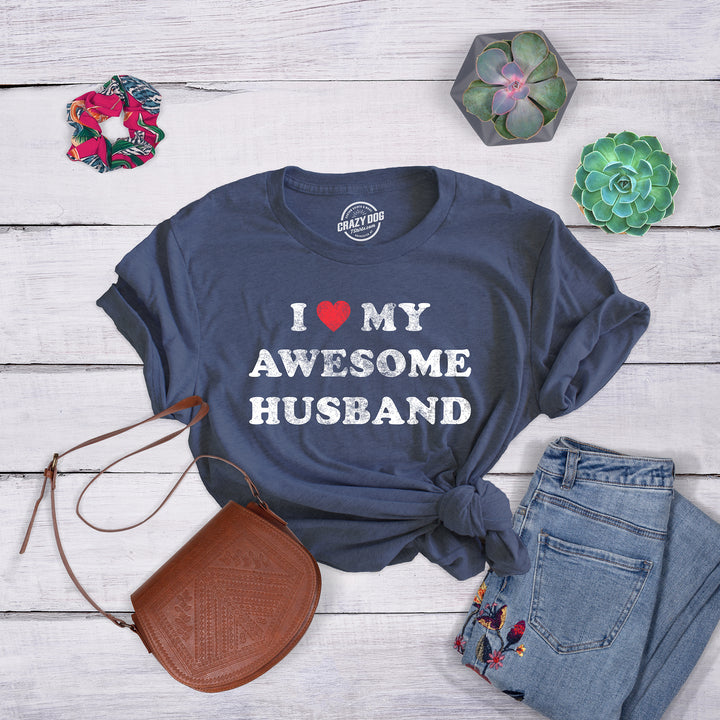 I Love My Awesome Husband Women's T Shirt