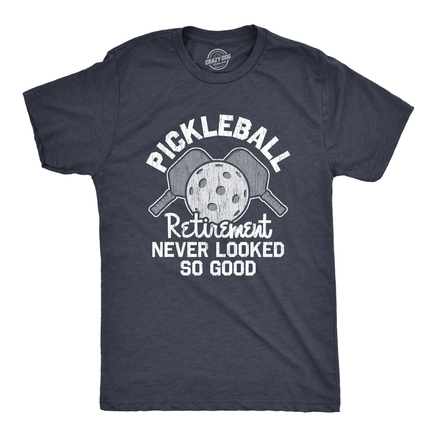 Funny Heather Navy - Retirement Pickleball Retirement Never Looked So Good Mens T Shirt Nerdy Pickleball fitness Tee