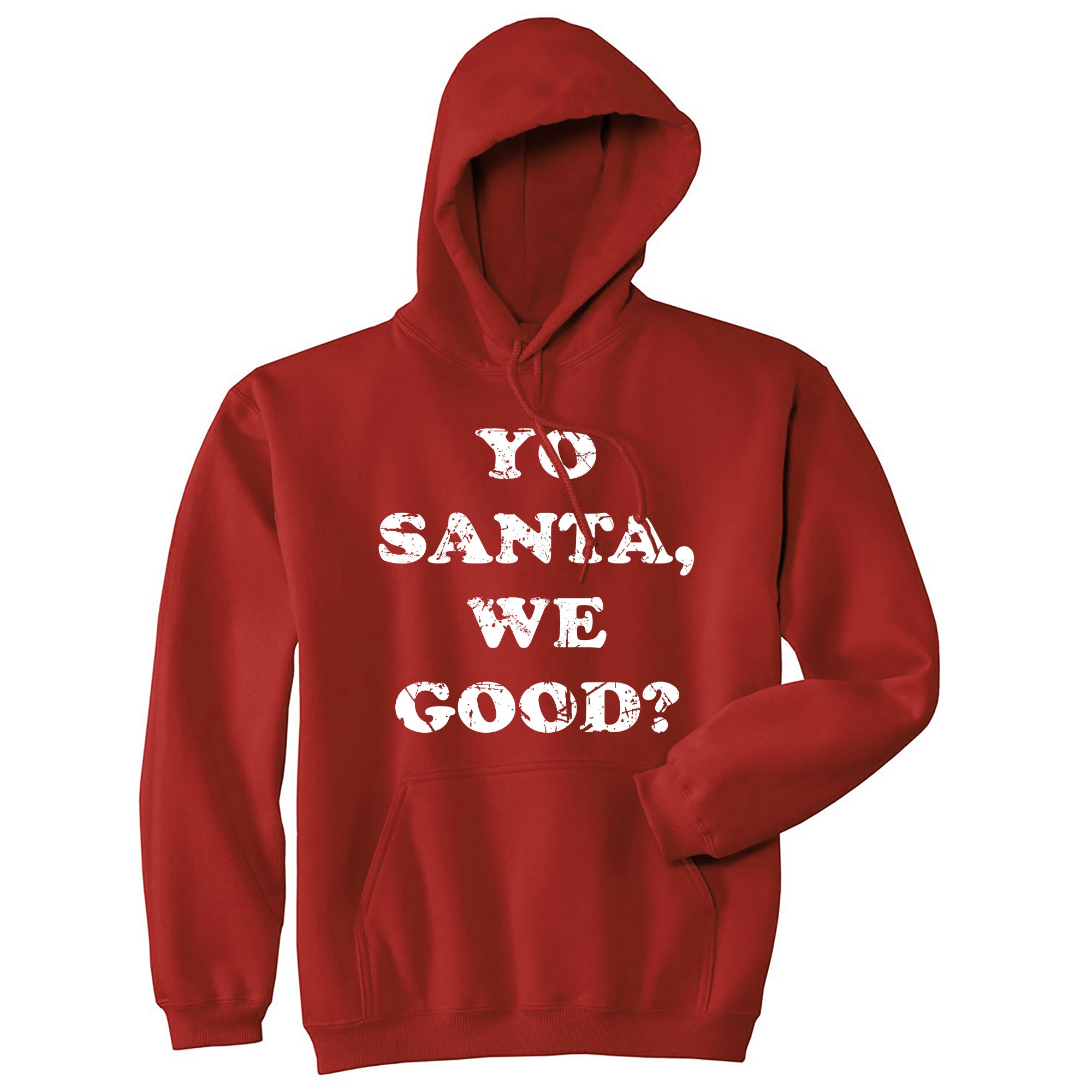Funny Red - We Good Yo Santa We Good Hoodie Nerdy Christmas Sarcastic Tee