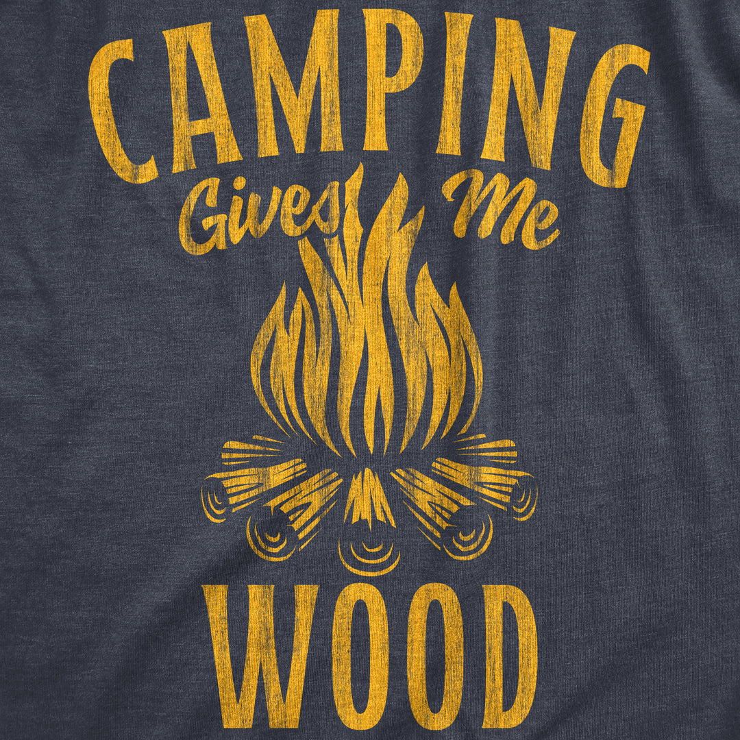 Camping Gives Me Wood Men's T Shirt