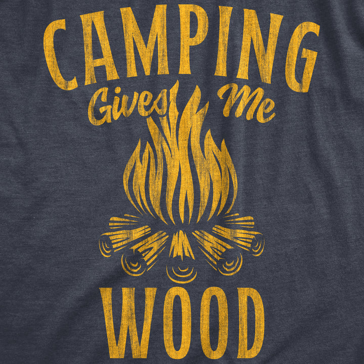 Camping Gives Me Wood Men's T Shirt