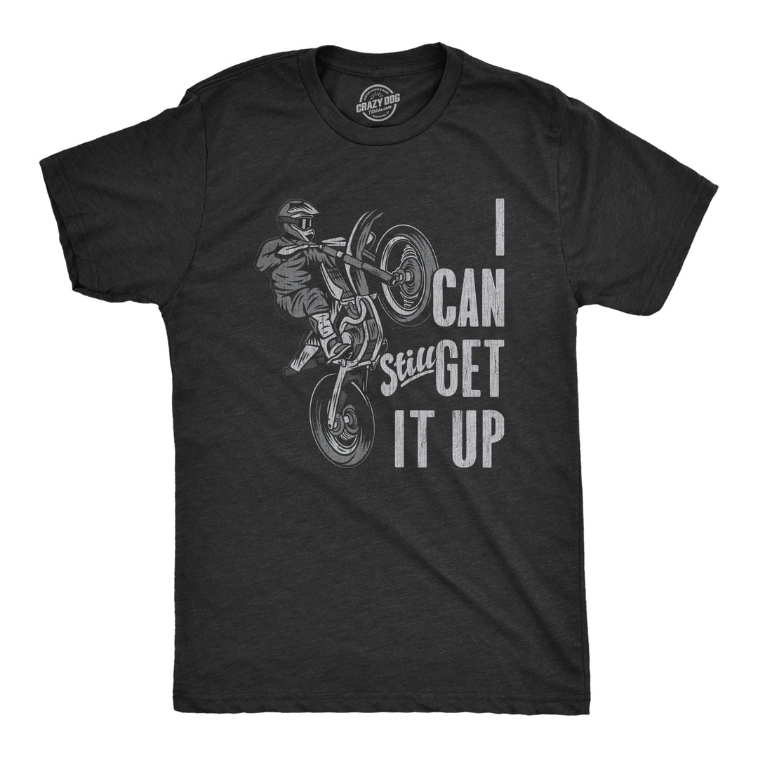 Funny Heather Black - UP I Can Still Get It Up Mens T Shirt Nerdy Sex mechanic Tee