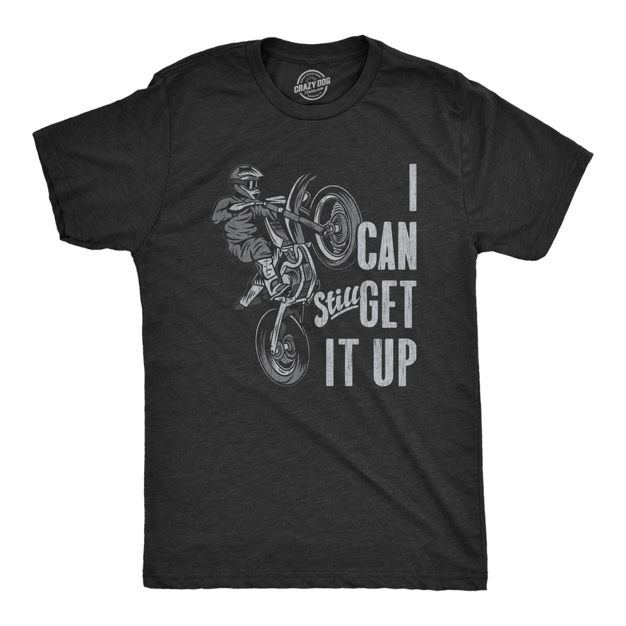 Funny Heather Black - UP I Can Still Get It Up Mens T Shirt Nerdy Sex mechanic Tee
