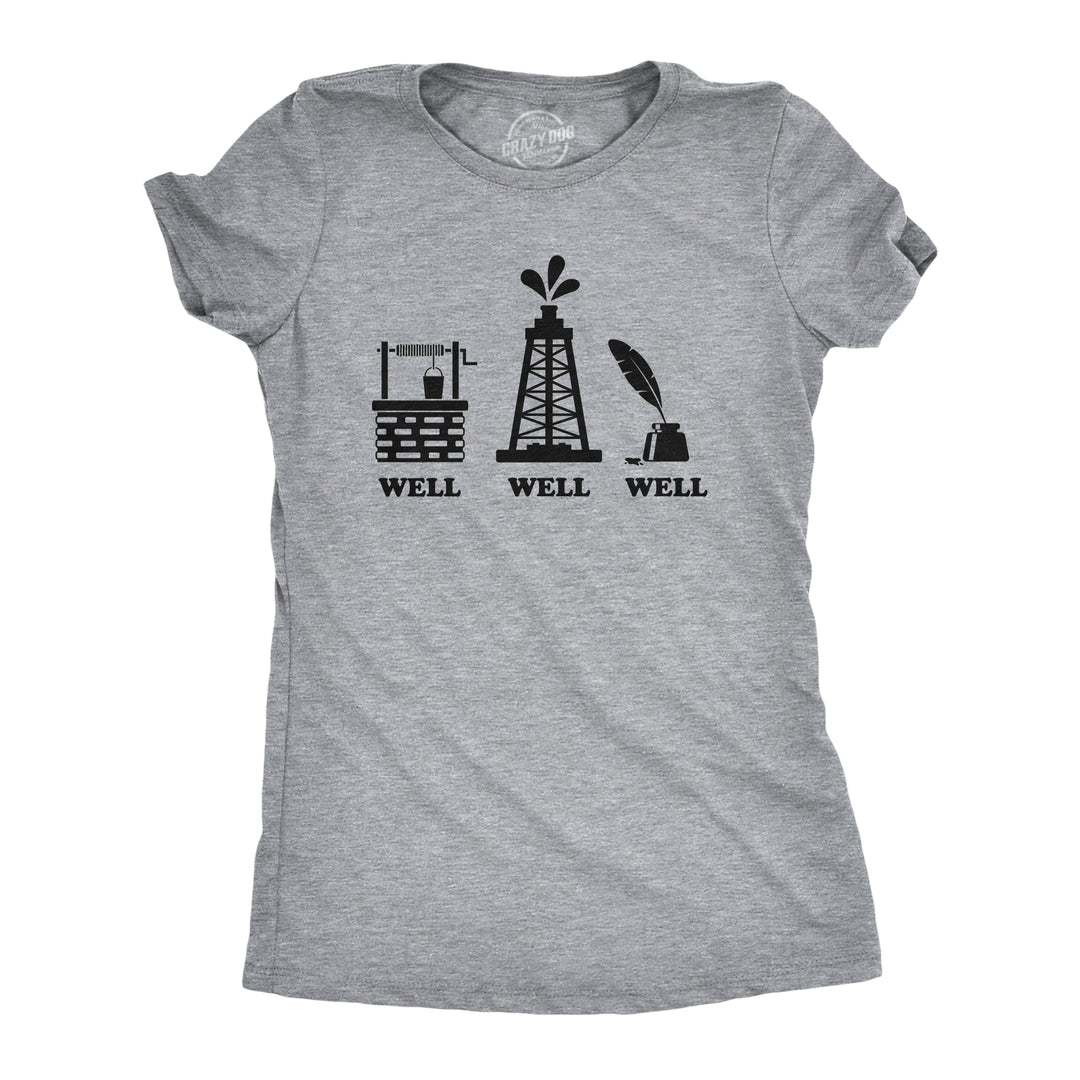 Funny Light Heather Grey - WELL Well Well Well Womens T Shirt Nerdy Sarcastic Tee