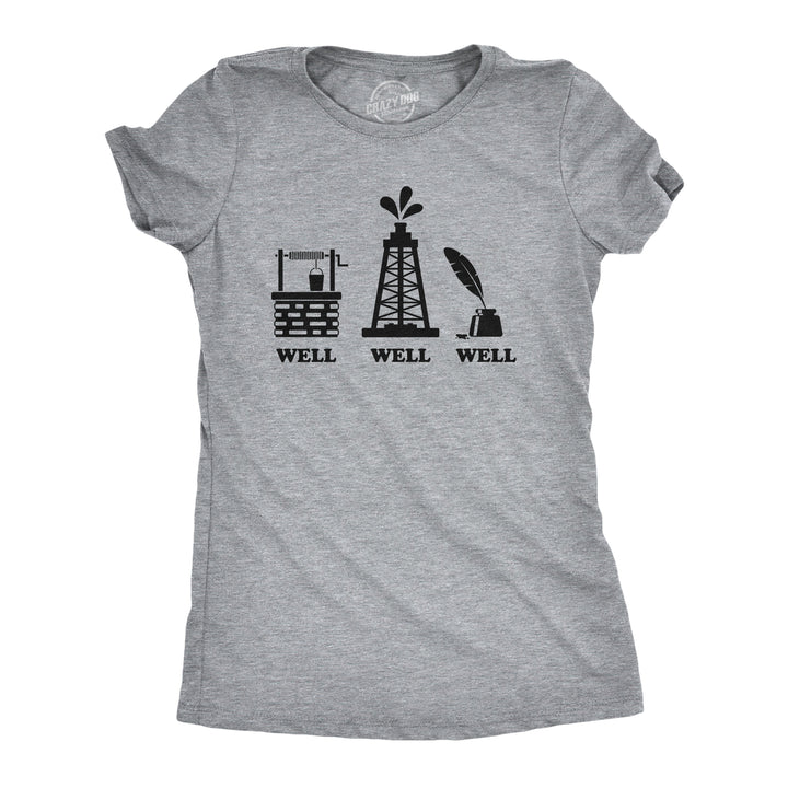 Funny Light Heather Grey - WELL Well Well Well Womens T Shirt Nerdy Sarcastic Tee