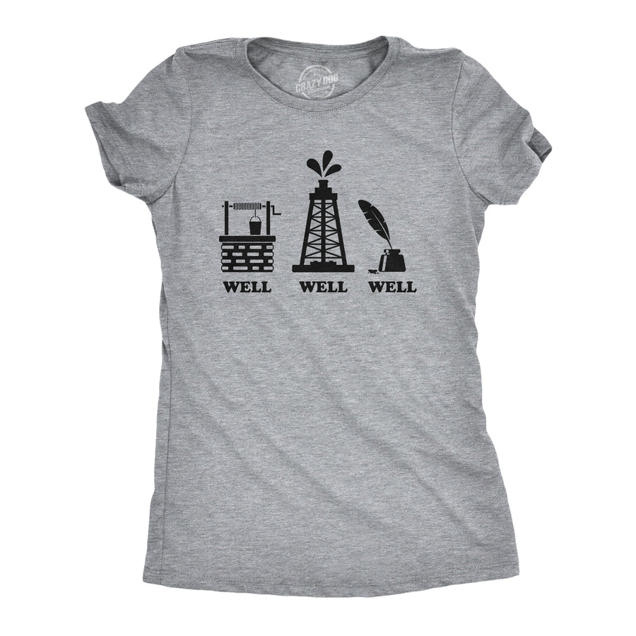 Funny Light Heather Grey - WELL Well Well Well Womens T Shirt Nerdy Sarcastic Tee