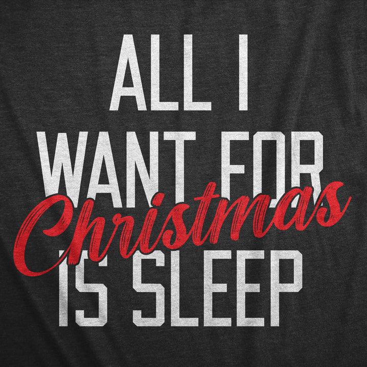 All I Want For Christmas Is Sleep Men's T Shirt