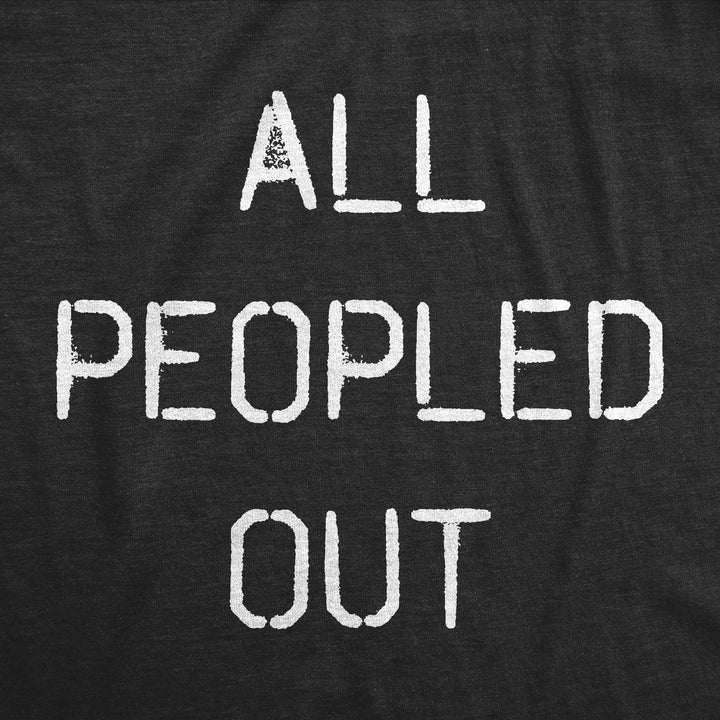 All Peopled Out Men's T Shirt