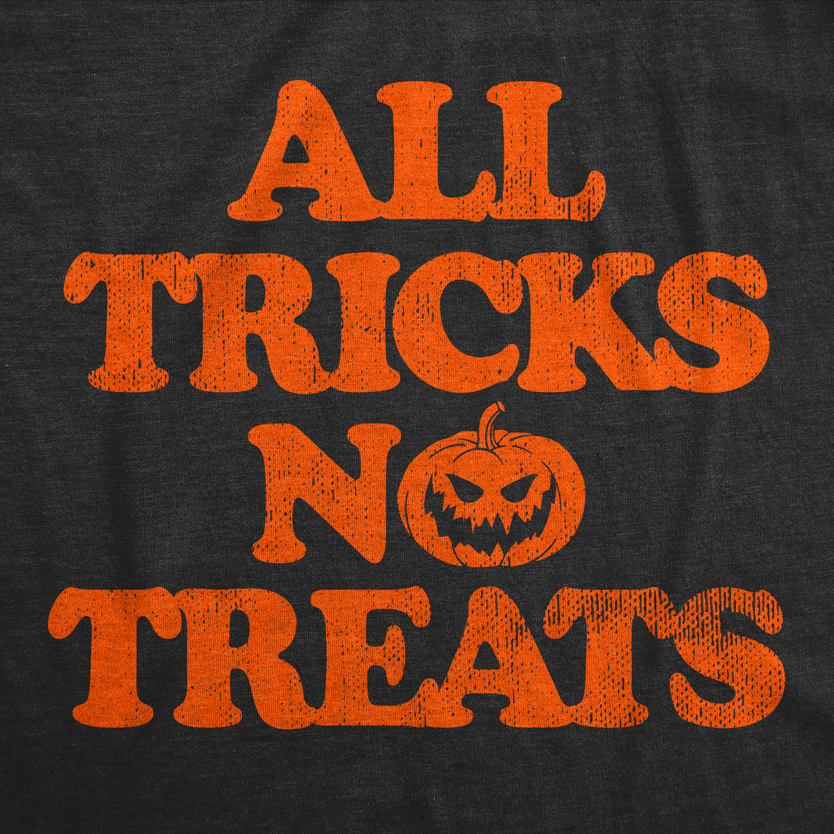 All Tricks No Treats Women&#39;s T Shirt