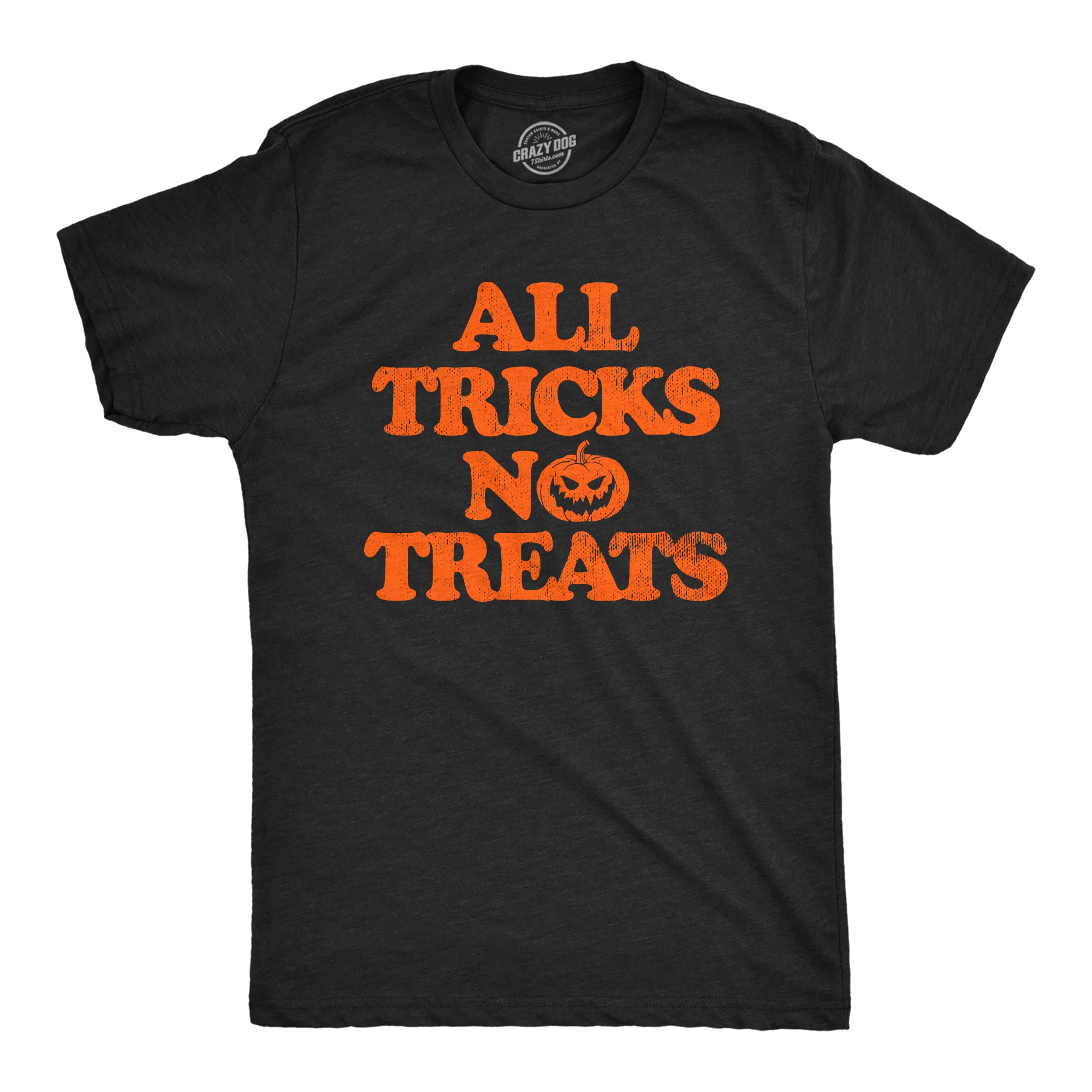 Funny Heather Black - TRICKS All Tricks No Treats Mens T Shirt Nerdy Halloween Sarcastic Tee