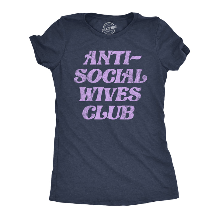 Funny Heather Navy - WIVES Anti Social Wives Club Womens T Shirt Nerdy Introvert Tee