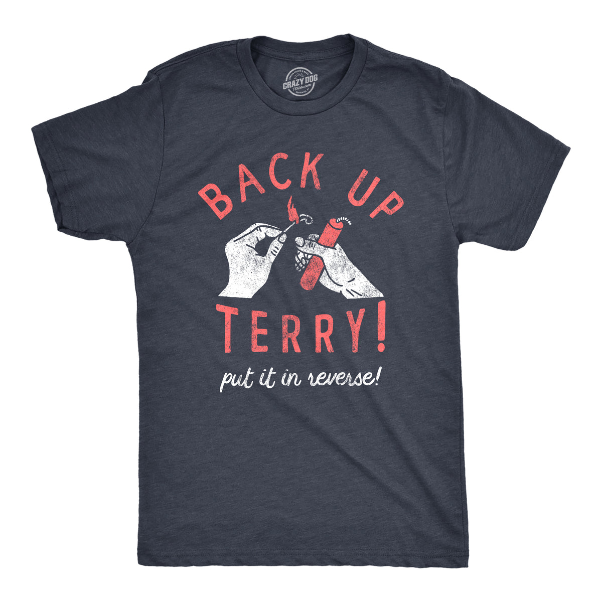 Funny Heather Navy - Back Up Terry Back Up Terry Put It In Reverse Mens T Shirt Nerdy Fourth Of July Sarcastic Tee