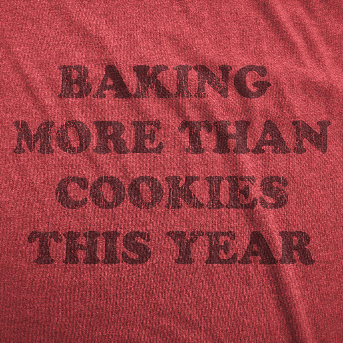 Baking More Than Cookies This Year Maternity T Shirt