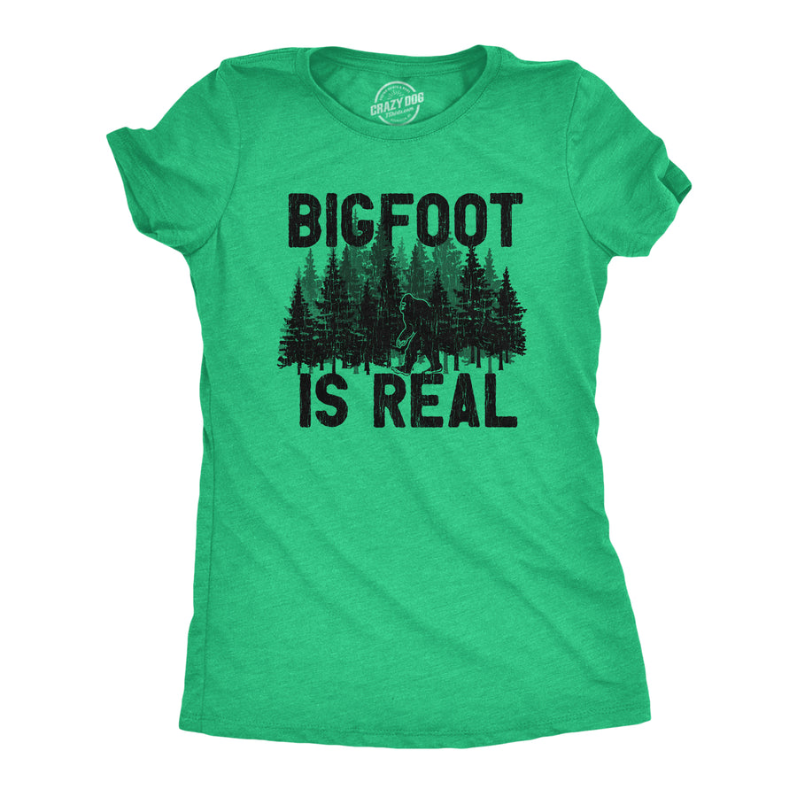 Funny Heather Green - BIGFOOT Bigfoot Is Real Womens T Shirt Nerdy Sarcastic Tee