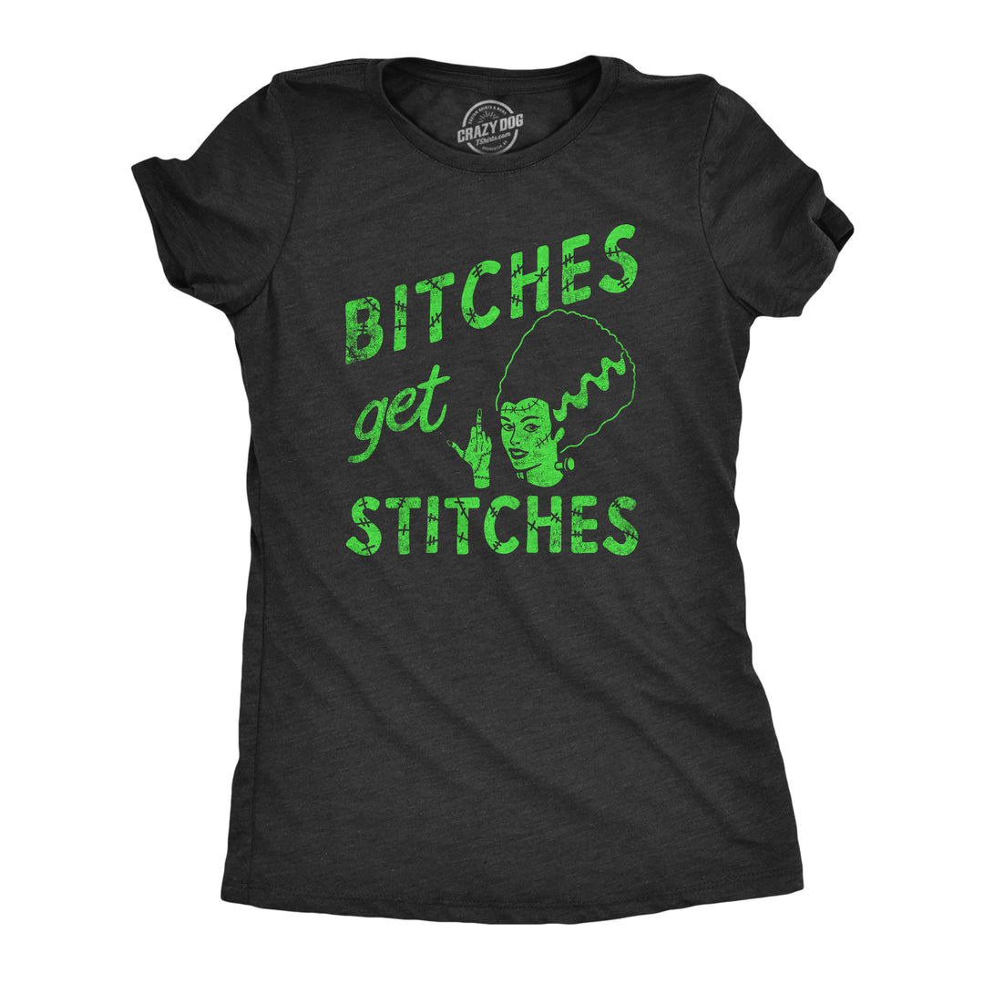 Funny Heather Black - STITCHES Bitches Get Stiches Womens T Shirt Nerdy Halloween Tee