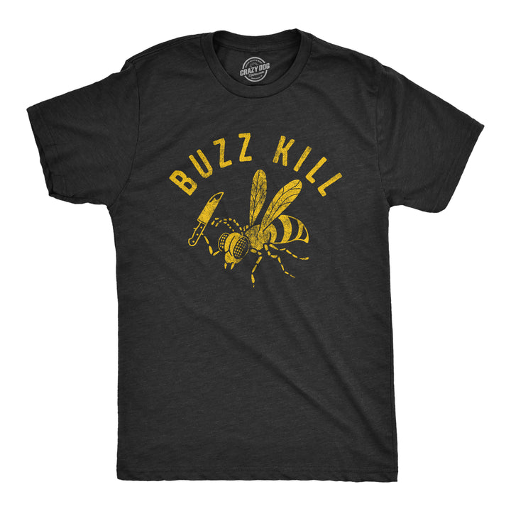 Funny Heather Black Buzz Kill Mens T Shirt Nerdy Sarcastic Tee