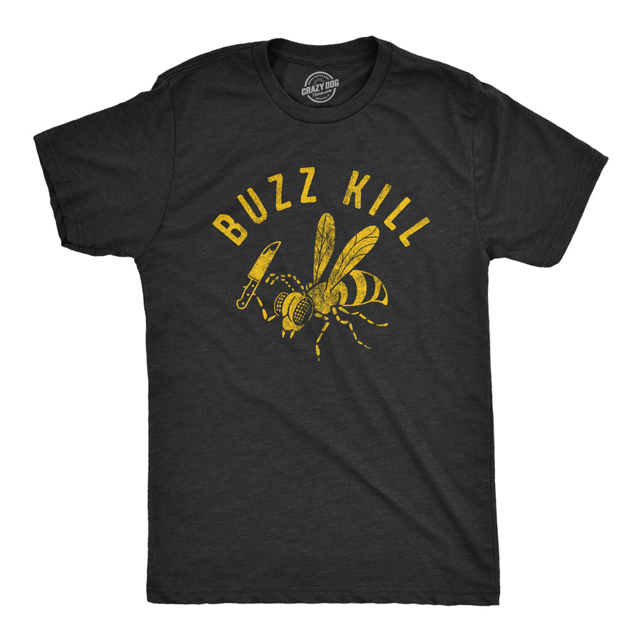 Funny Heather Black Buzz Kill Mens T Shirt Nerdy Sarcastic Tee
