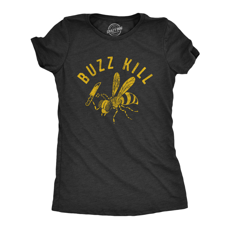 Funny Heather Black Buzz Kill Womens T Shirt Nerdy Sarcastic Tee