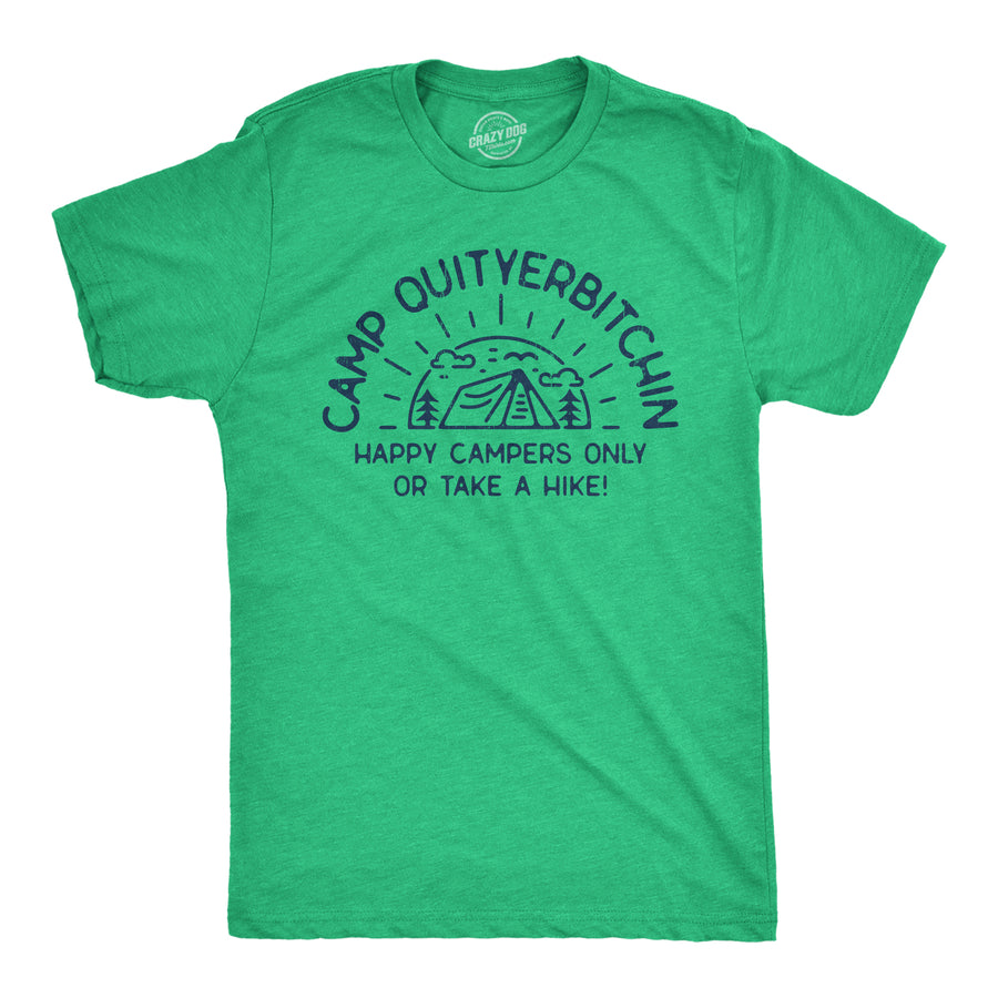 Funny Heather Green - CAMP Camp Quityerbitchin Mens T Shirt Nerdy Sarcastic Camping Tee
