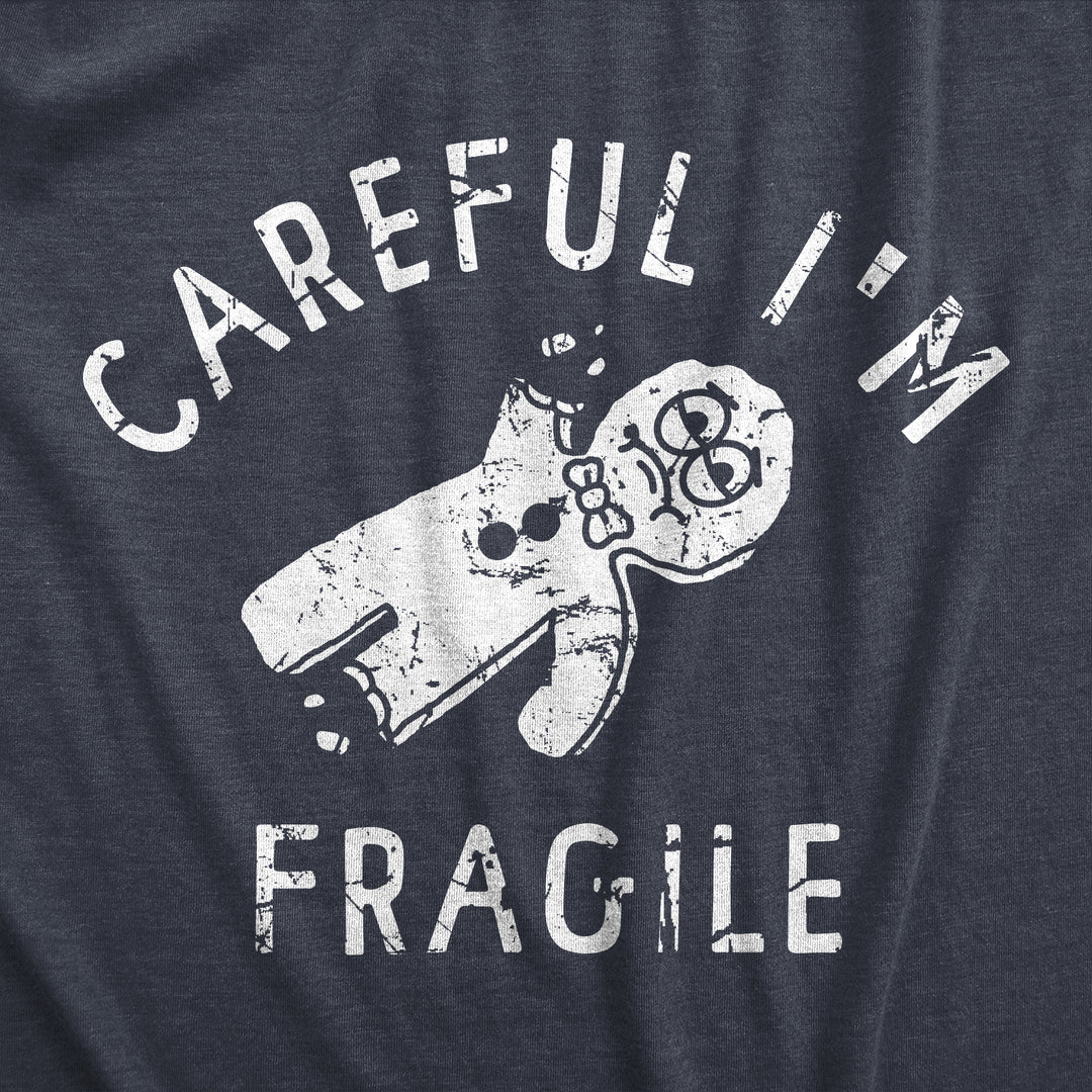 Careful Im Fragile Men's T Shirt