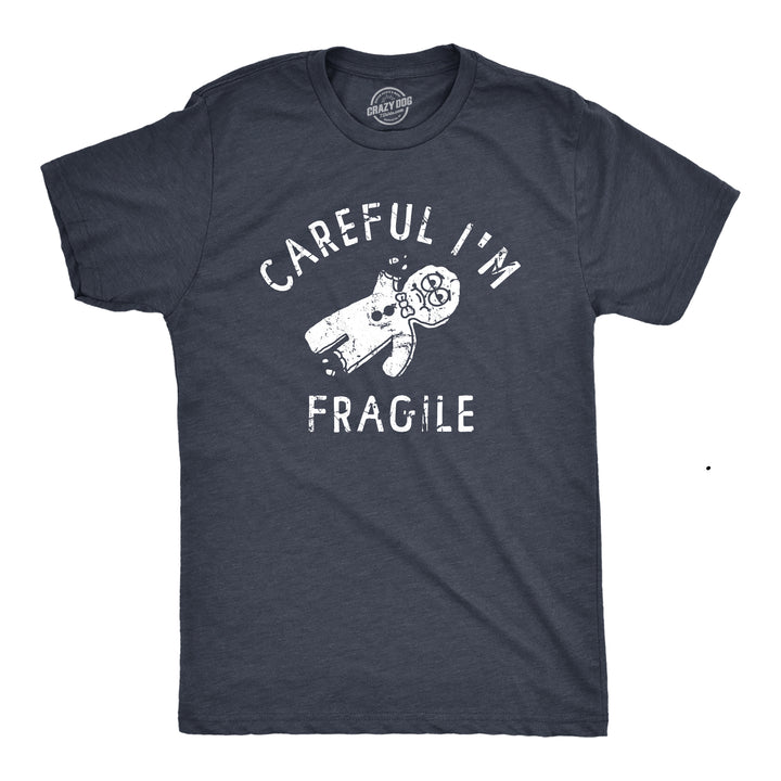 Funny Heather Navy - FRAGILE Careful Im Fragile Mens T Shirt Nerdy Christmas Food Sarcastic Tee