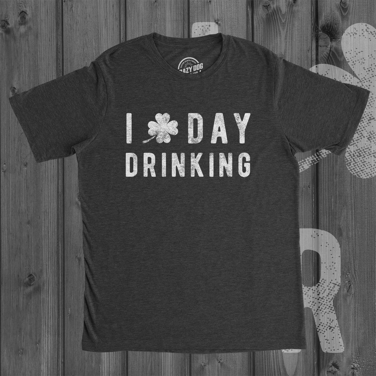 I Clover Day Drinking Men&#39;s T Shirt
