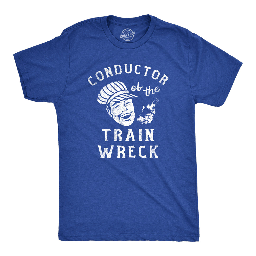 Funny Heather Royal - TRAIN Conductor Of The Train Wreck Mens T Shirt Nerdy Drinking sarcastic Tee
