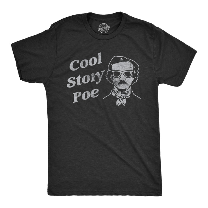 Funny Heather Black - POE Cool Story Poe Mens T Shirt Nerdy Sarcastic Tee
