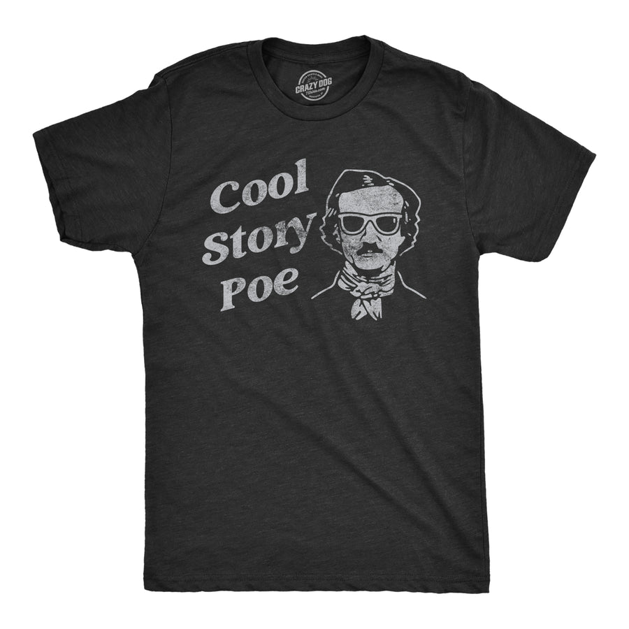 Funny Heather Black - POE Cool Story Poe Mens T Shirt Nerdy Sarcastic Tee
