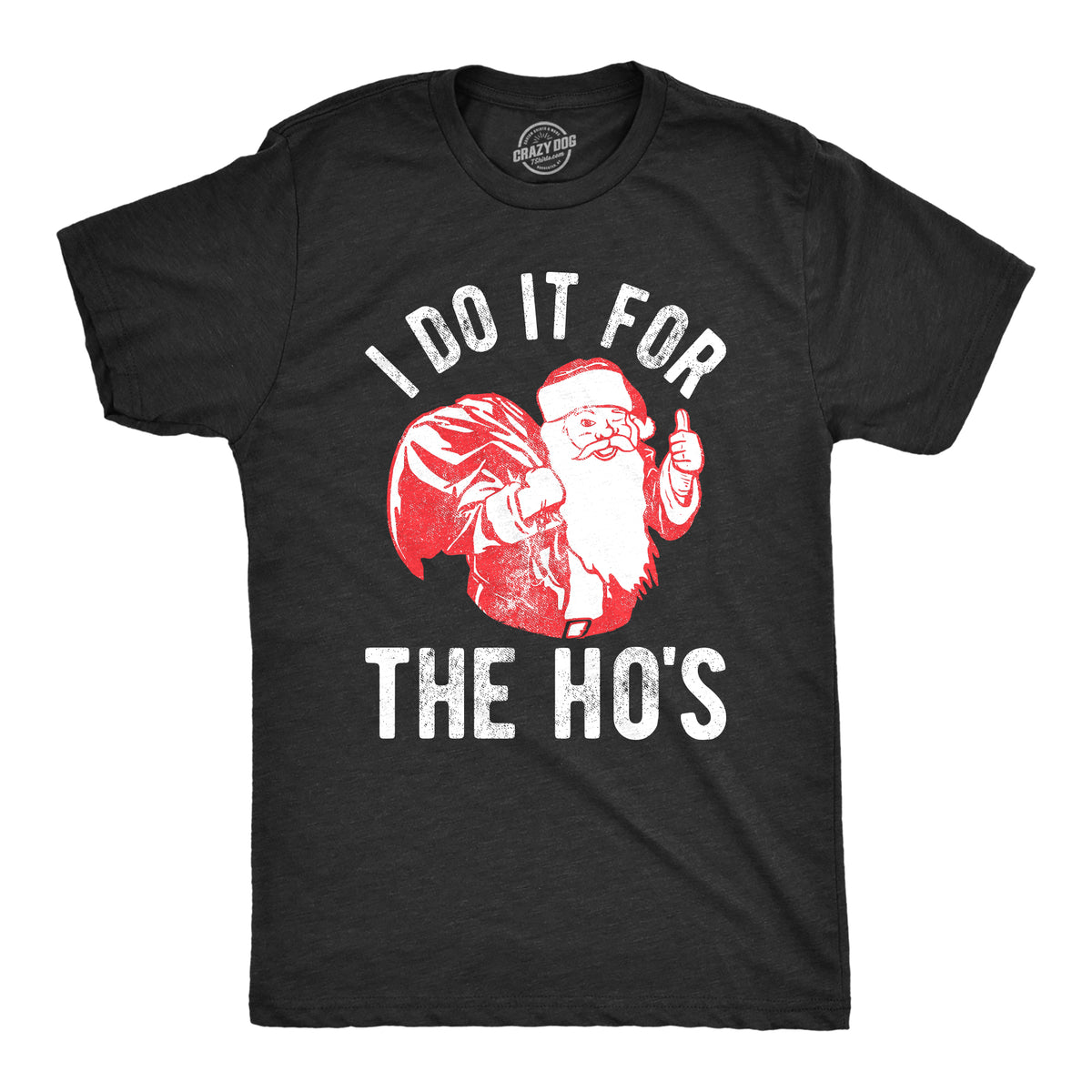 Funny Heather Black I Do It For The Hos Mens T Shirt Nerdy Christmas Sex Tee