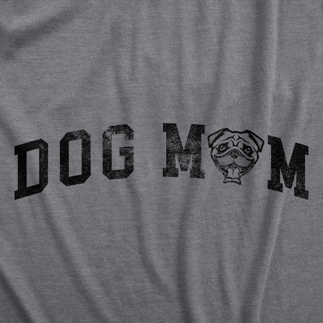 Dog Mom Pug Women's T Shirt