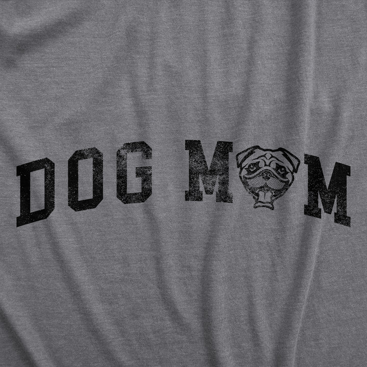Dog Mom Pug Women's T Shirt