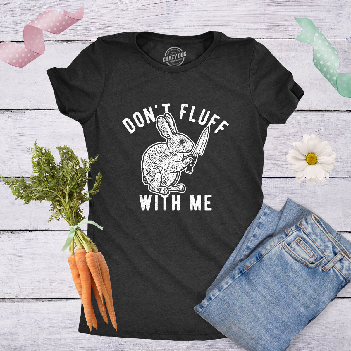 Don&#39;t Fluff With Me Bunny Women&#39;s T Shirt