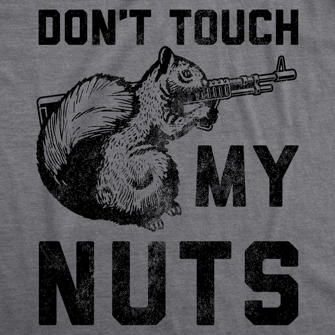 Don't Touch My Nuts Men's T Shirt