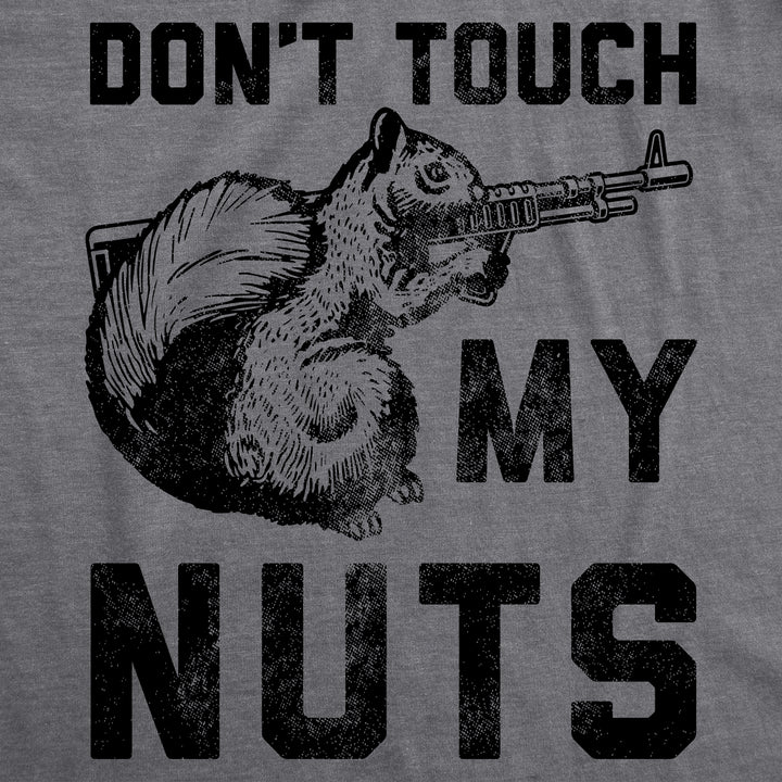 Don't Touch My Nuts Men's T Shirt