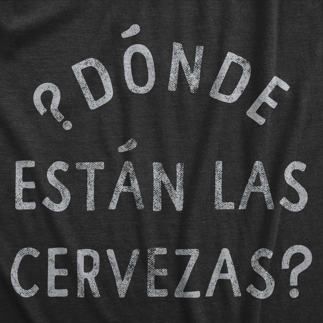 Donde Estan Las Cervezas Women's T Shirt
