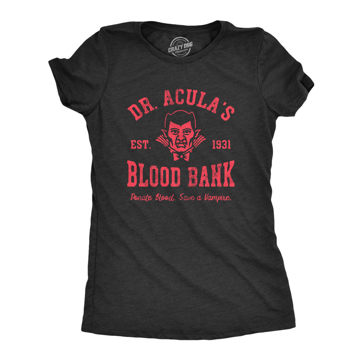 Funny Heather Black - DRACULA Dr Aculas Blood Bank Womens T Shirt Nerdy Halloween Sarcastic Tee