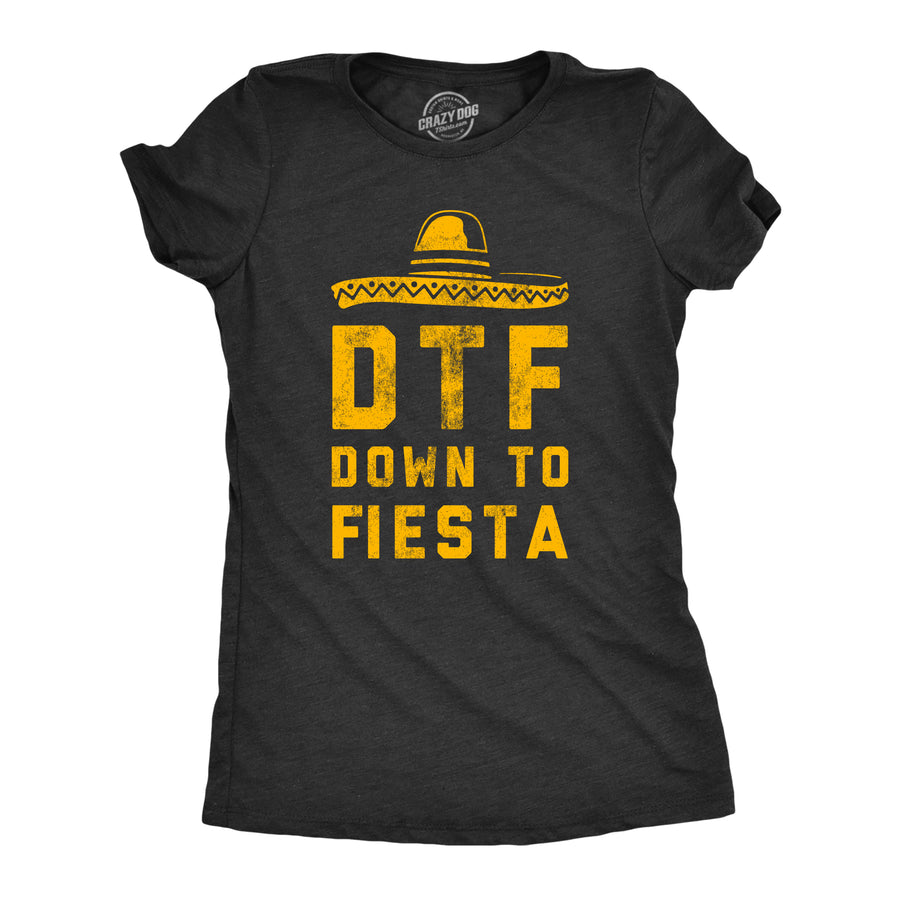 Funny Heather Black DTF Down To Fiesta Womens T Shirt Nerdy Cinco De Mayo Sarcastic Tee