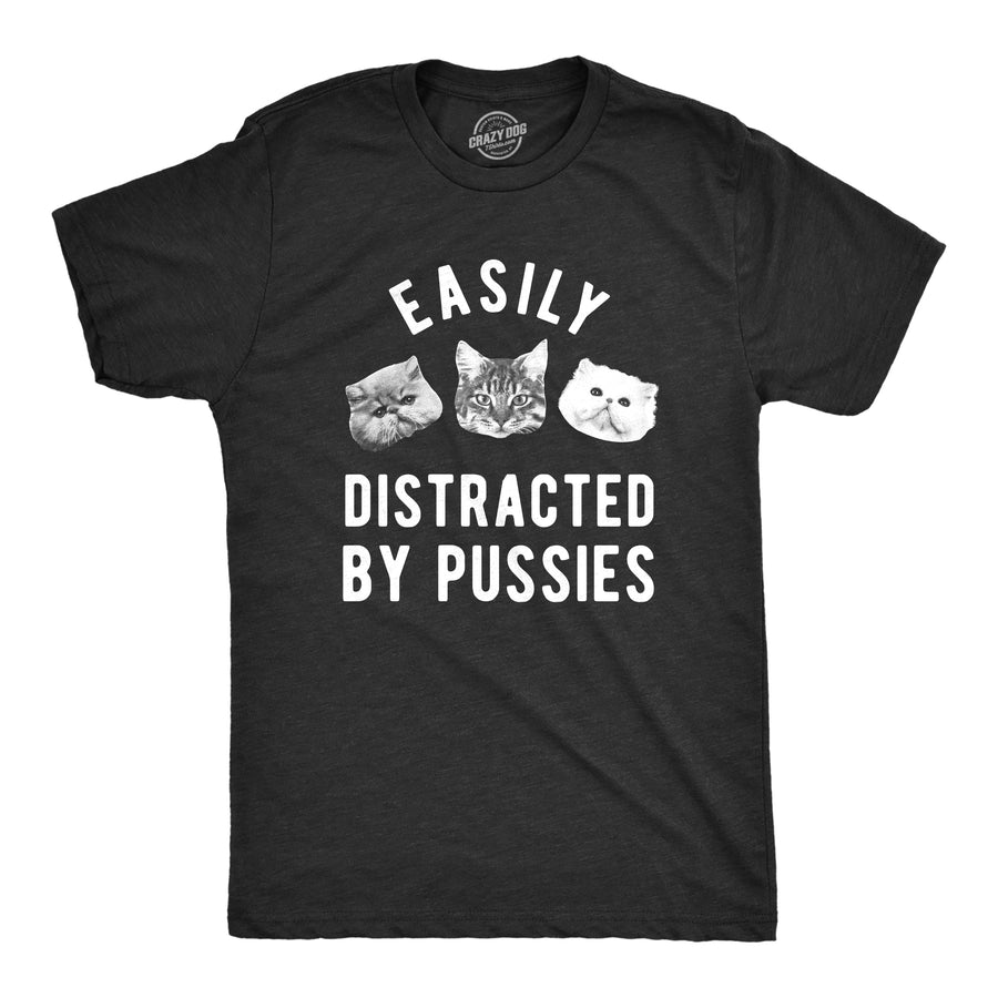 Funny Heather Black Easily Distracted By Pussies Mens T Shirt Nerdy Cat Sarcastic Tee