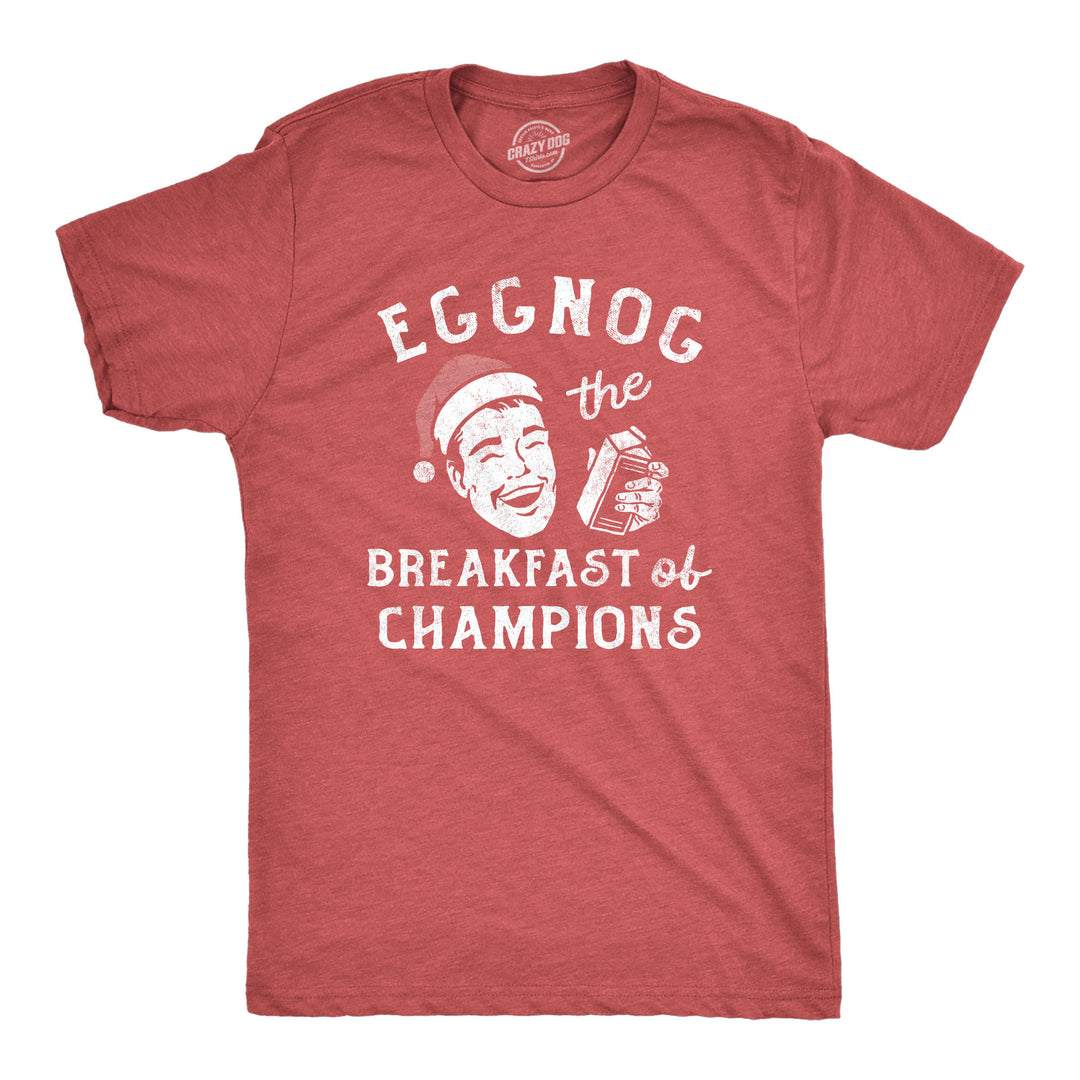 Funny Heather Red - EGGNOG Eggnog The Breakfast Of Champions Mens T Shirt Nerdy Christmas Drinking Tee