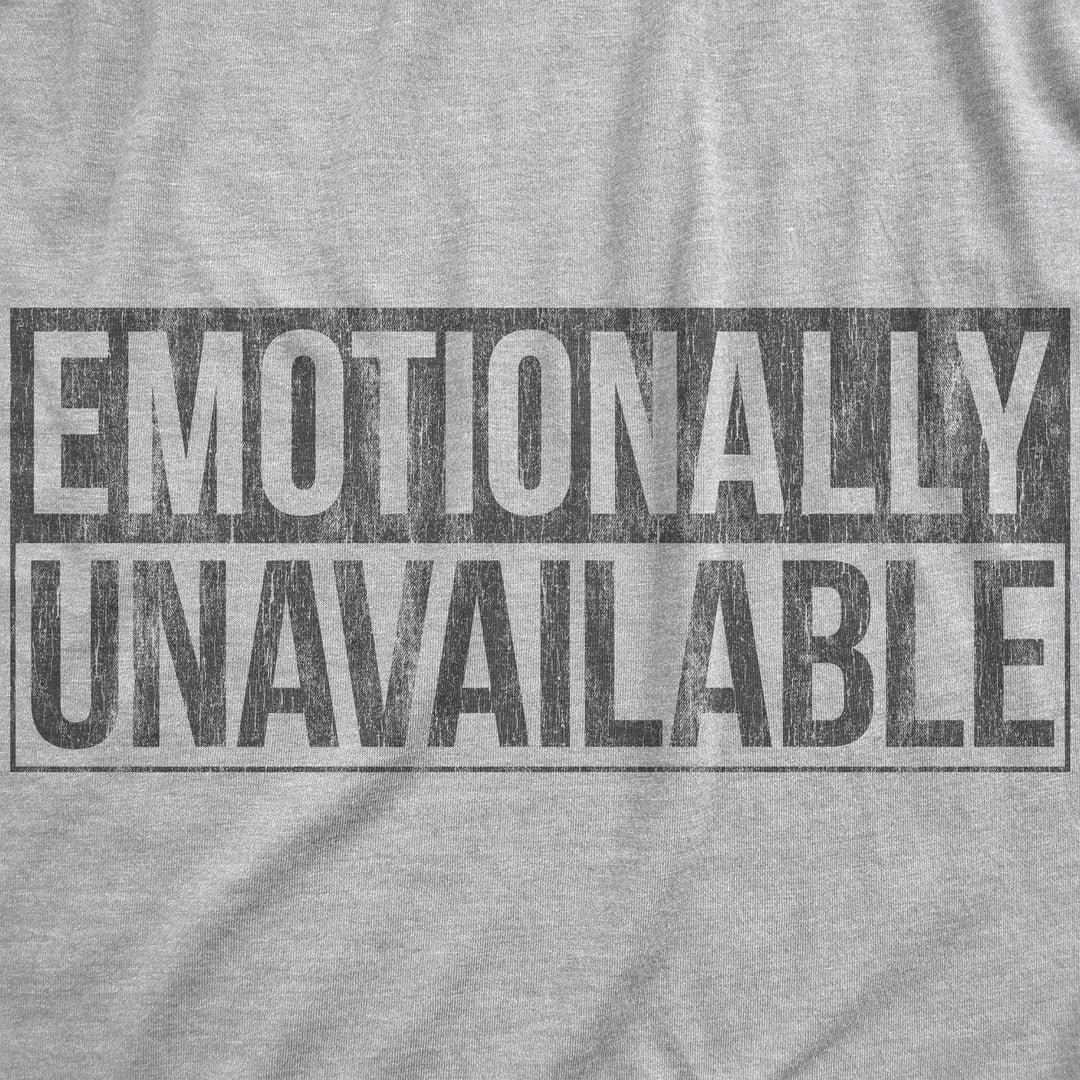 Emotionally Unavailable Women's T Shirt
