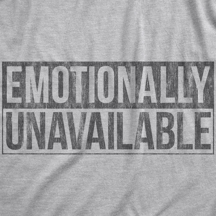 Emotionally Unavailable Women's T Shirt