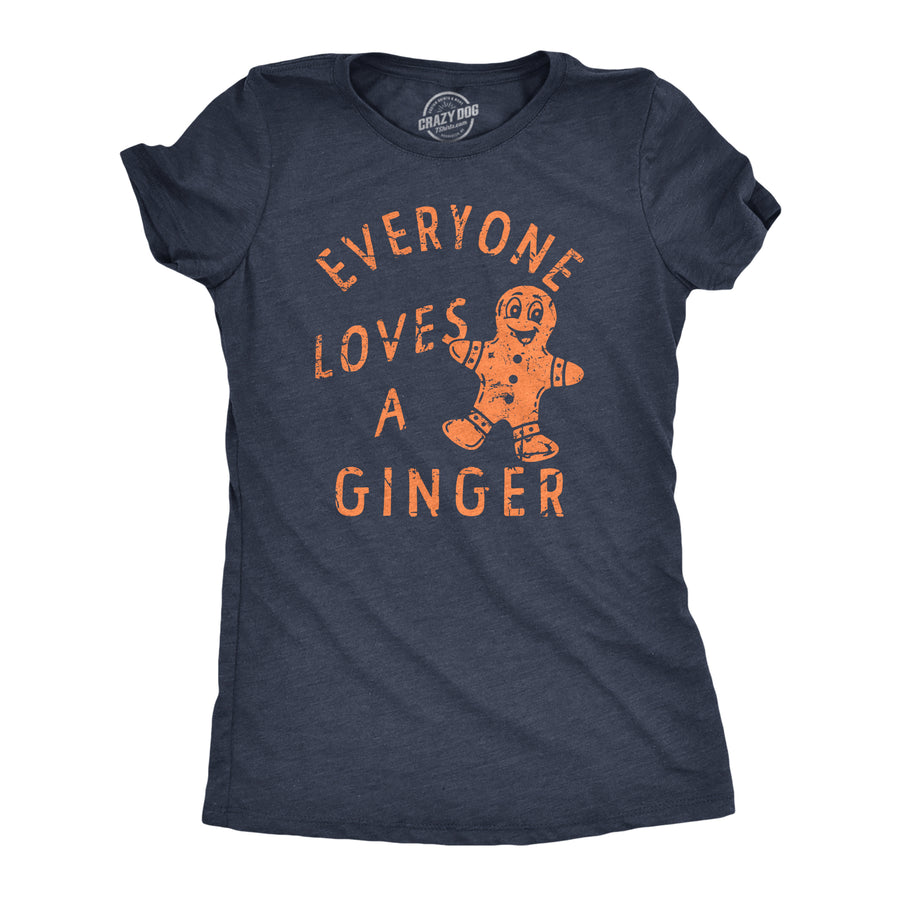 Funny Heather Navy - GINGER Everyone Loves A Ginger Womens T Shirt Nerdy Christmas Sarcastic Tee