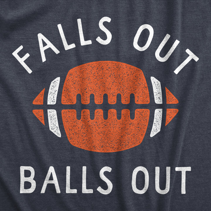 Falls Out Balls Out Men's T Shirt