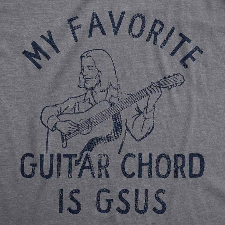 My Favorite Guitar Chord Is GSUS Men's T Shirt
