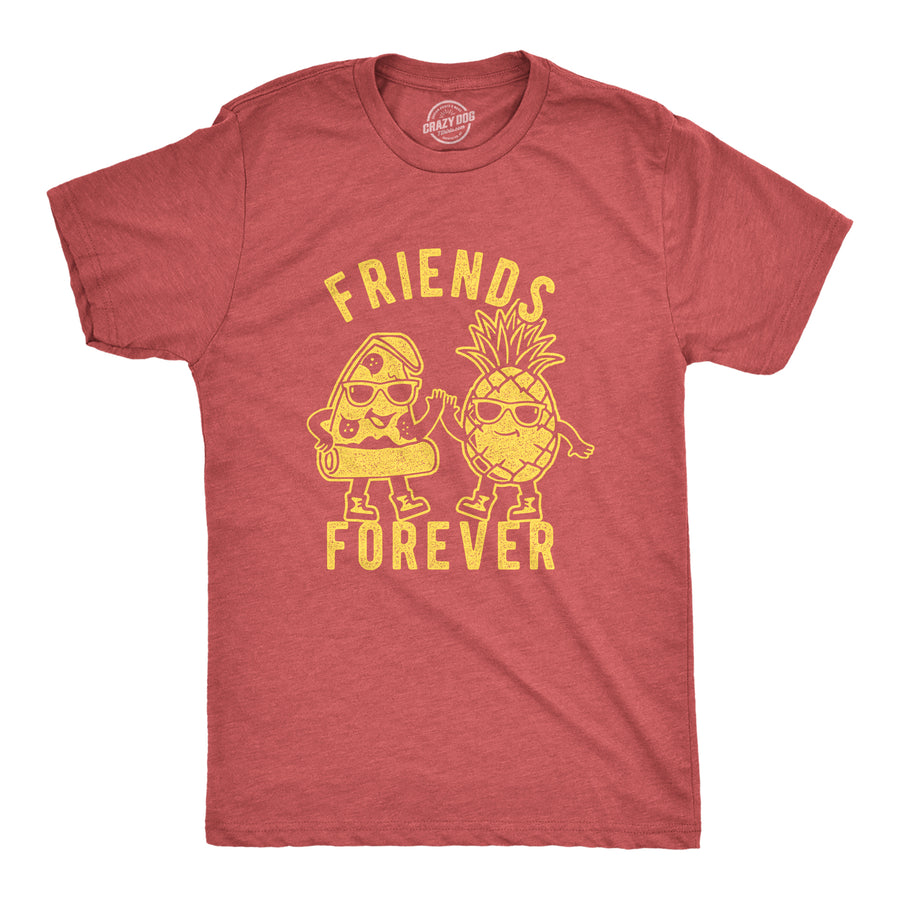 Funny Heather Red Friends Forever Pizza Pineapple Mens T Shirt Nerdy Food Tee